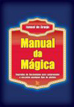 Abracadabra: Manual da Mágica ensina diversos truques do ilusionismo